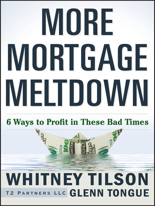 Title details for More Mortgage Meltdown by Whitney Tilson - Available
